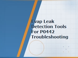 Top Evap Leak Detection Tools for P0442 Code Troubleshooting and Repair