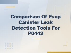 Best Evap Canister Leak Detection Tools Compared for P0442 Code Diagnosis