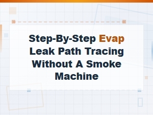 Step-By-Step Evap Leak Path Tracing Without a Smoke Machine